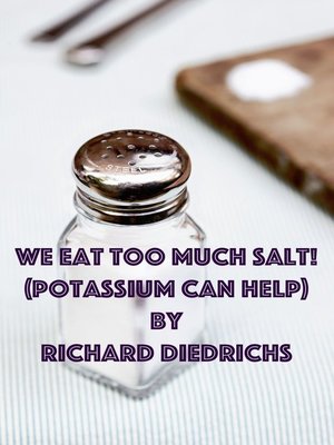 cover image of We Eat Too Much Salt (Potassium Can Help)